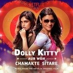 Dolly Kitty Aur Woh Chamakte Sitare (Music from the Netflix Original Film) - Geet Sagar Song Download